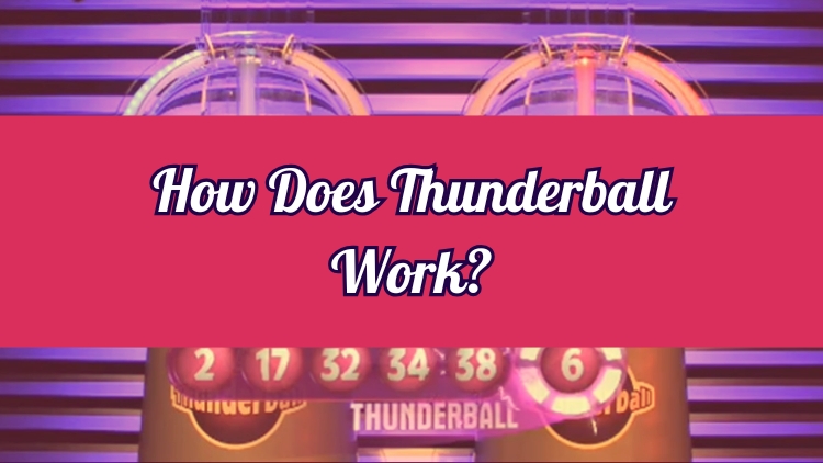 How Does Thunderball Work?