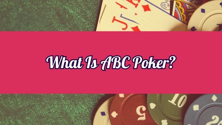 What Is ABC Poker?