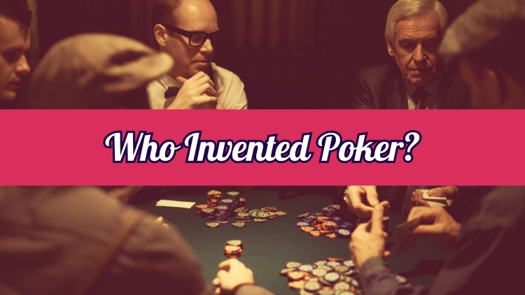 Who Invented Poker?