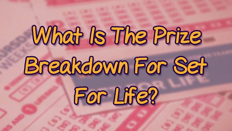 What Is The Prize Breakdown For Set For Life?